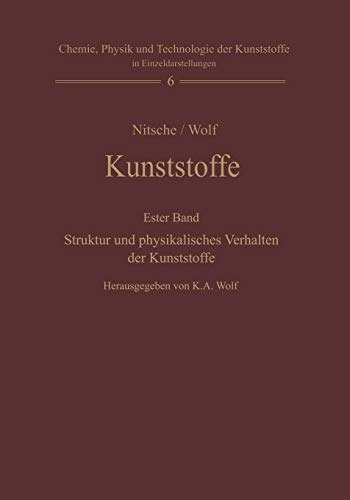 Kunststoffe. Struktur, physikalisches Verhalten und Prüfung: Erster Band: Struktur und physikalisches Verhalten der Kunststoffe (Chemie, Physik und ... in Einzeldarstellungen, 6, Band 6)