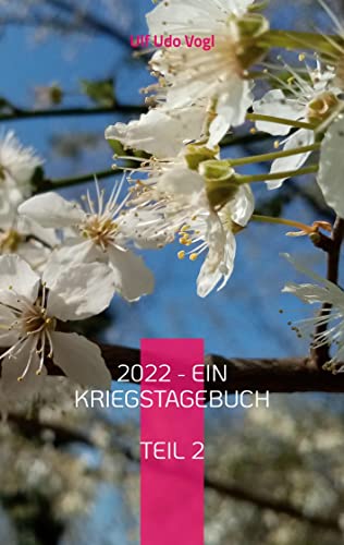 2022 - Ein Kriegstagebuch: Teil 2: Herbst 2022, Winter 2023
