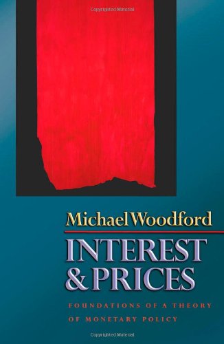 Michael Woodford Interest And Prices, Foundations Of A Theory Of Monetary Policy
