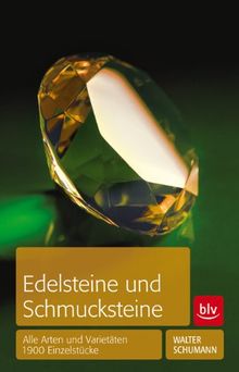 Edelsteine und Schmucksteine: Alle Arten und Varietäten 1900 Einzelstücke