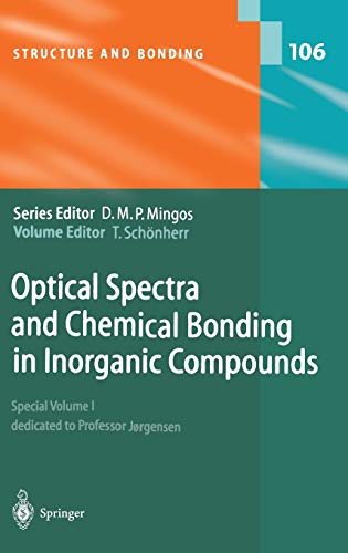 Optical Spectra and Chemical Bonding in Inorganic Compounds: Special Volume dedicated to Professor Jørgensen I (Structure and Bonding, 106, Band 106)