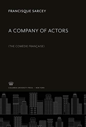 A Company of Actors: (The Comédie Française)