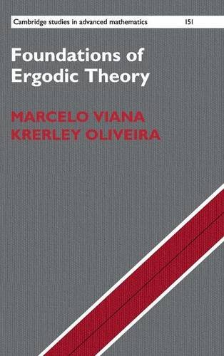Marcelo Viana Foundations Of Ergodic Theory (Cambridge Studies In Advanced Mathematics, Band 151)
