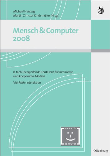 Mensch und Computer 2008: 8. fachübergreifende Konferenz für interaktive Medien - Viel Mehr Interaktion