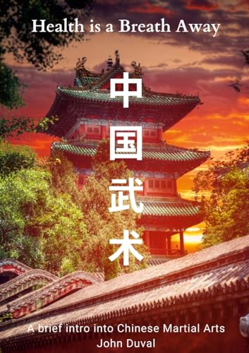 Health is a Breath Away: A Brief Intro Journey into Chinese Martial Arts