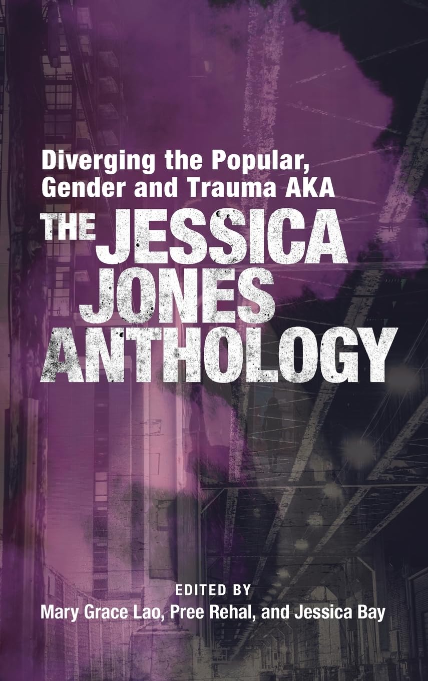 Diverging the Popular, Gender and Trauma Aka the Jessica Jones Anthology