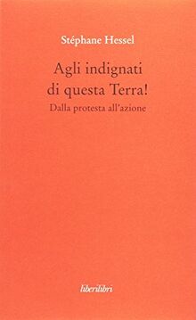 Agli indignati di questa Terra! Dalla protesta all'azione