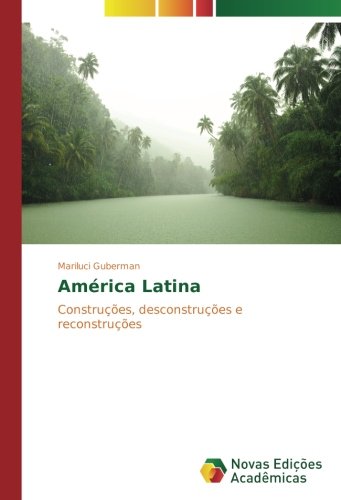 América Latina: Construções, desconstruções e reconstruções