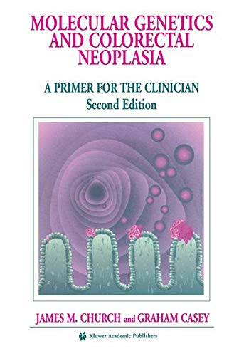 Molecular Genetics of Colorectal Neoplasia: A Primer for the Clinician (Developments in Oncology, 82, Band 82)