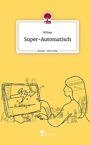 Super-Automatisch. Life is a Story - story.one