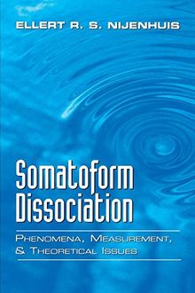 Nijenhuis, E: Somatoform Dissociation - Phenomena, Measureme: Phenomena, Measurement, and Theoretical Issues