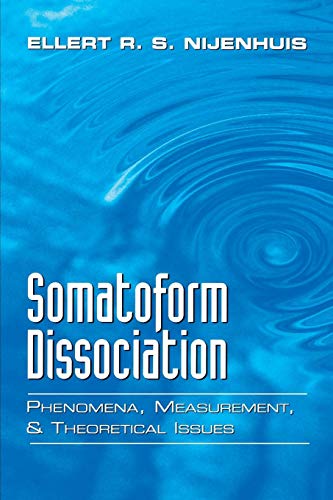 Nijenhuis, E: Somatoform Dissociation - Phenomena, Measureme: Phenomena, Measurement, and Theoretical Issues