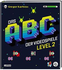 Das ABC der Videospiele Level 2: Noch mehr geballtes Gaming-Wissen – präsentiert von Rocket Beans TV! | Ideales Geschenk für Nerds