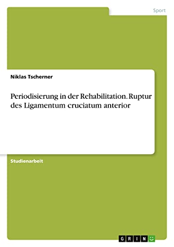 Periodisierung in der Rehabilitation. Ruptur des Ligamentum cruciatum anterior