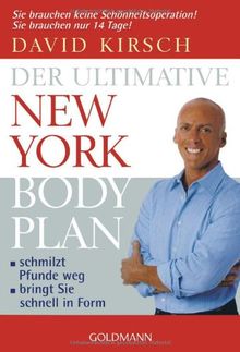 Der Ultimative New York Body Plan: - schmilzt Pfunde weg - - bringt Sie schnell in Form