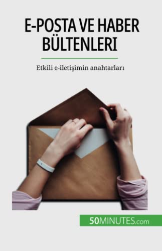 E-posta ve haber bültenleri: Etkili e-iletişimin anahtarları: Etkili e-ileti¿imin anahtarlar¿