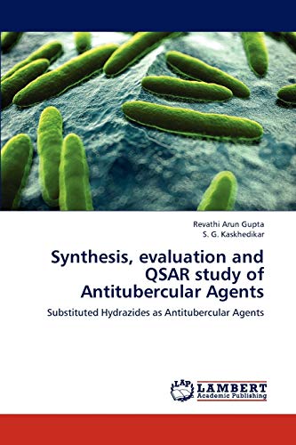 Synthesis, evaluation and QSAR study of Antitubercular Agents: Substituted Hydrazides as Antitubercular Agents