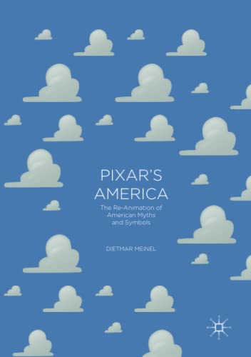 Pixar's America: The Re-Animation of American Myths and Symbols