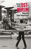 Ost-Berlin: Biografie einer Hauptstadt