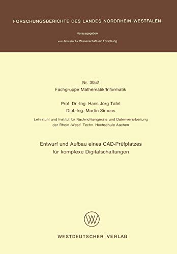 Entwurf und Aufbau eines CAD-Prüfplatzes für komplexe Digitalschaltungen (Forschungsberichte des Landes Nordrhein-Westfalen, 3052, Band 3052)