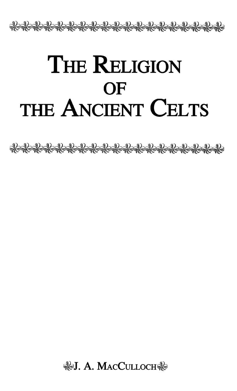 Religion Of The Ancient Celts (The Kegan Paul Library Of Religion And Mysticism)