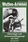 Waffen-Arsenal S-73: Höhenjagd- und Höhenkampfflugzeuge bis 1945