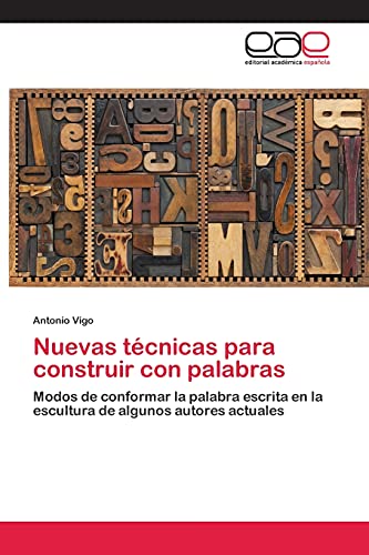 Nuevas técnicas para construir con palabras: Modos de conformar la palabra escrita en la escultura de algunos autores actuales