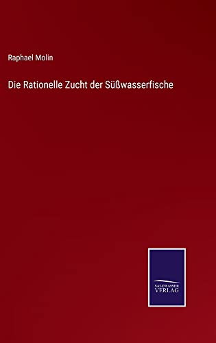 Die Rationelle Zucht der Süßwasserfische
