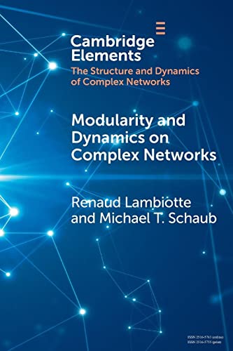 Modularity and Dynamics on Complex Networks (Cambridge Elements: Elements in the Structure and Dynamics of Complex Networks)