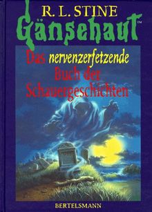 Das nervenzerfetzende Buch der Schauergeschichten. ( Ab 10 J.)