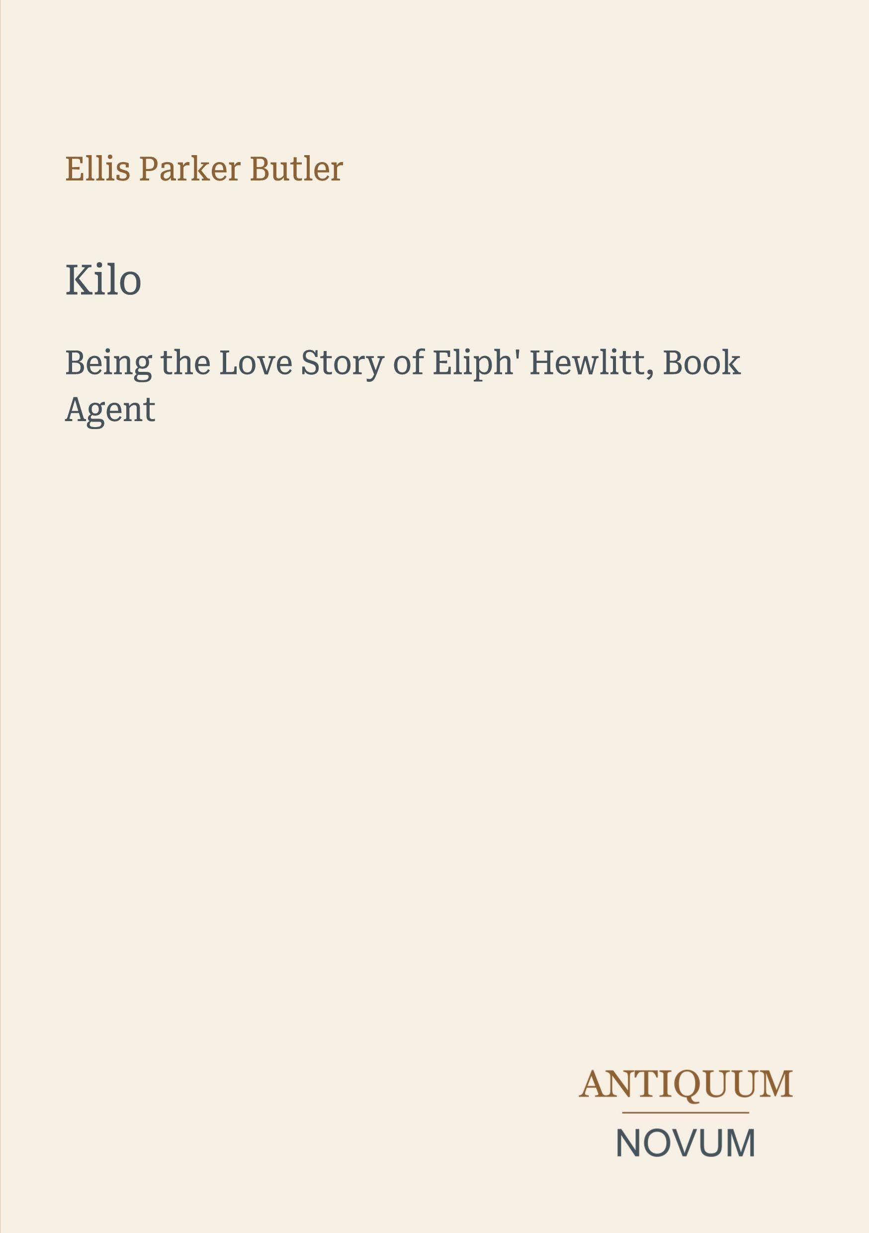 Kilo: Being the Love Story of Eliph' Hewlitt, Book Agent