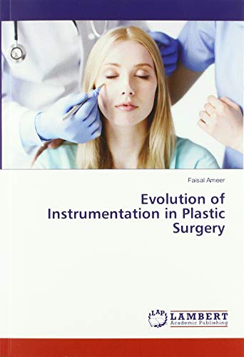 Evolution of Instrumentation in Plastic Surgery