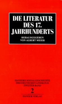 Hansers Sozialgeschichte der deutschen Literatur vom 16. Jahrhundert bis zur Gegenwart, Bd.2, Die Literatur des 17. Jahrhunderts