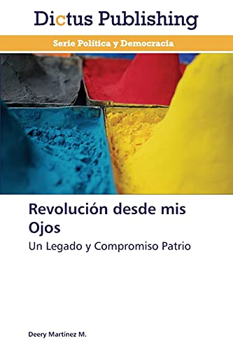 Revolución desde mis Ojos: Un Legado y Compromiso Patrio