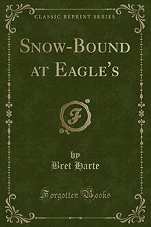 Snow-Bound at Eagle's (Classic Reprint)