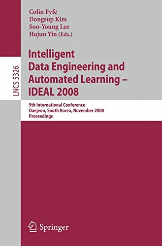 Intelligent Data Engineering and Automated Learning - IDEAL 2008: 9th International Conference Daejeon, South Korea, November 2-5, 2008, Proceedings (Lecture Notes in Computer Science)