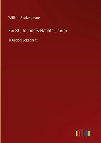 Ein St.-Johannis-Nachts-Traum: in Großdruckschrift