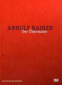 Arnulf Rainer: Der Übermaler