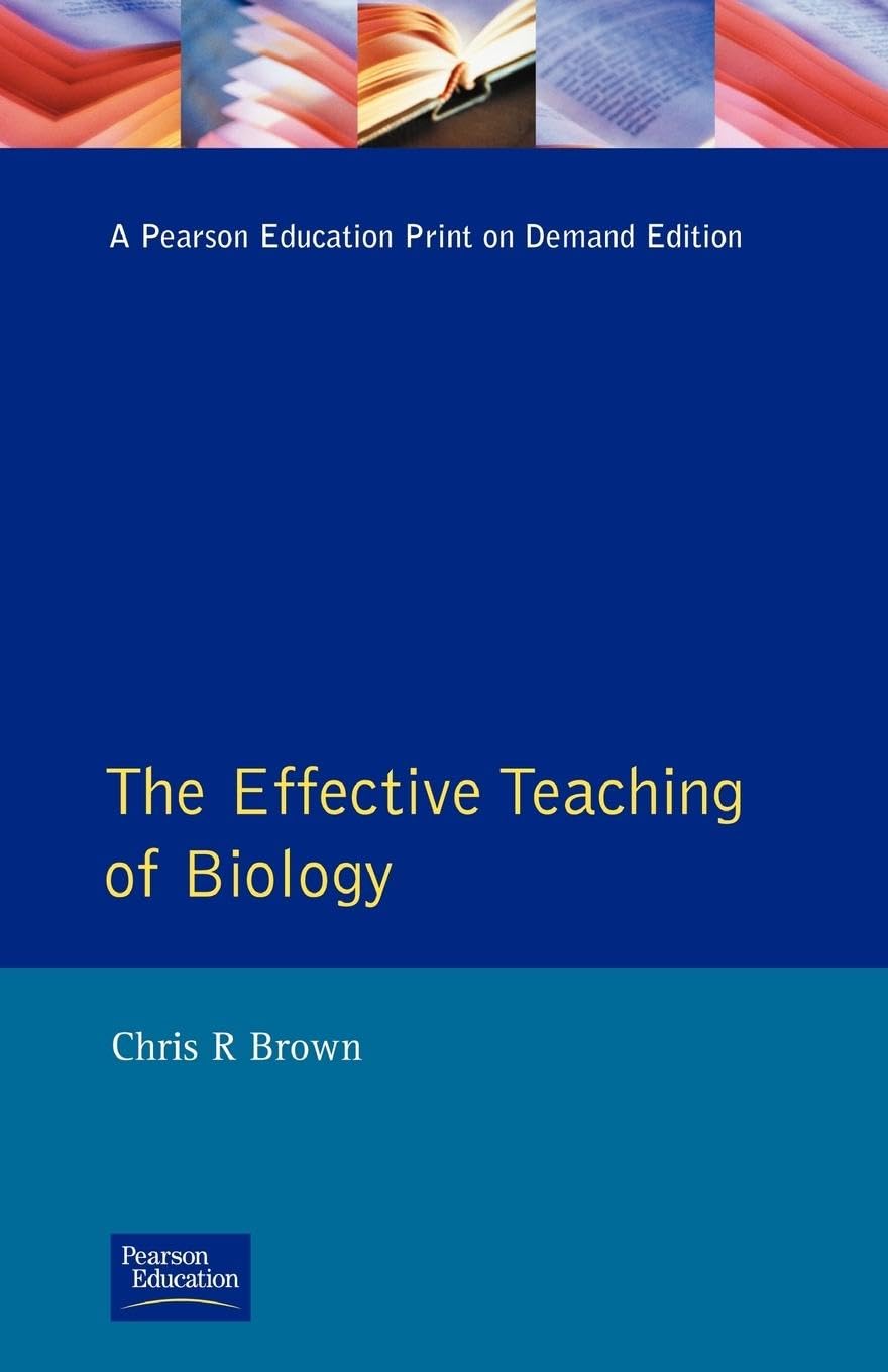 The Effective Teaching of Biology (Effective Teacher Series)