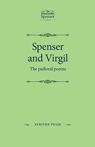 Spenser and Virgil: The pastoral poems (Manchester Spenser)