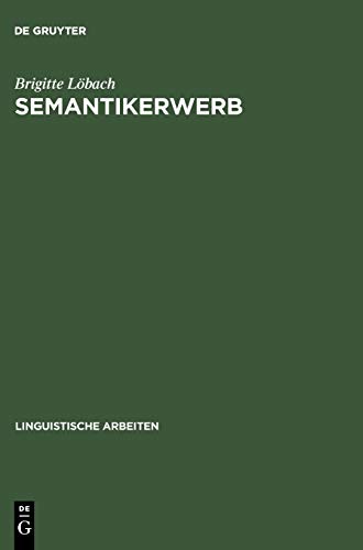 Semantikerwerb: Ein Beitrag zu einer empiristisch-naturalistischen Bedeutungstheorie (Linguistische Arbeiten, Band 423)