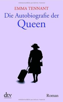 Die Autobiografie der Queen: Roman