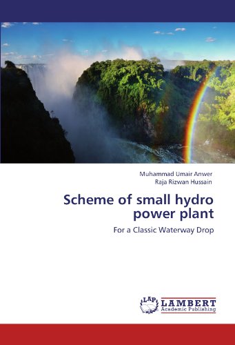Scheme of small hydro power plant: For a Classic Waterway Drop