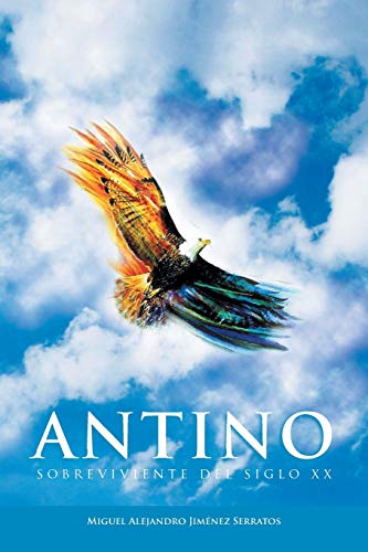 Antino: Sobreviviente Del Siglo XX