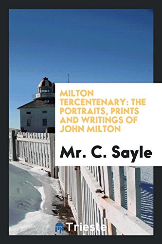 Milton Tercentenary: The Portraits, Prints and Writings of John Milton