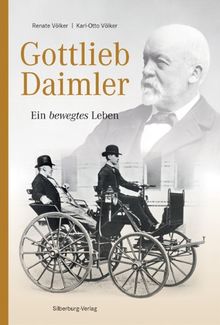 Gottlieb Daimler: Ein bewegtes Leben