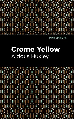 Crome Yellow (Mint Editions (Humorous and Satirical Narratives))