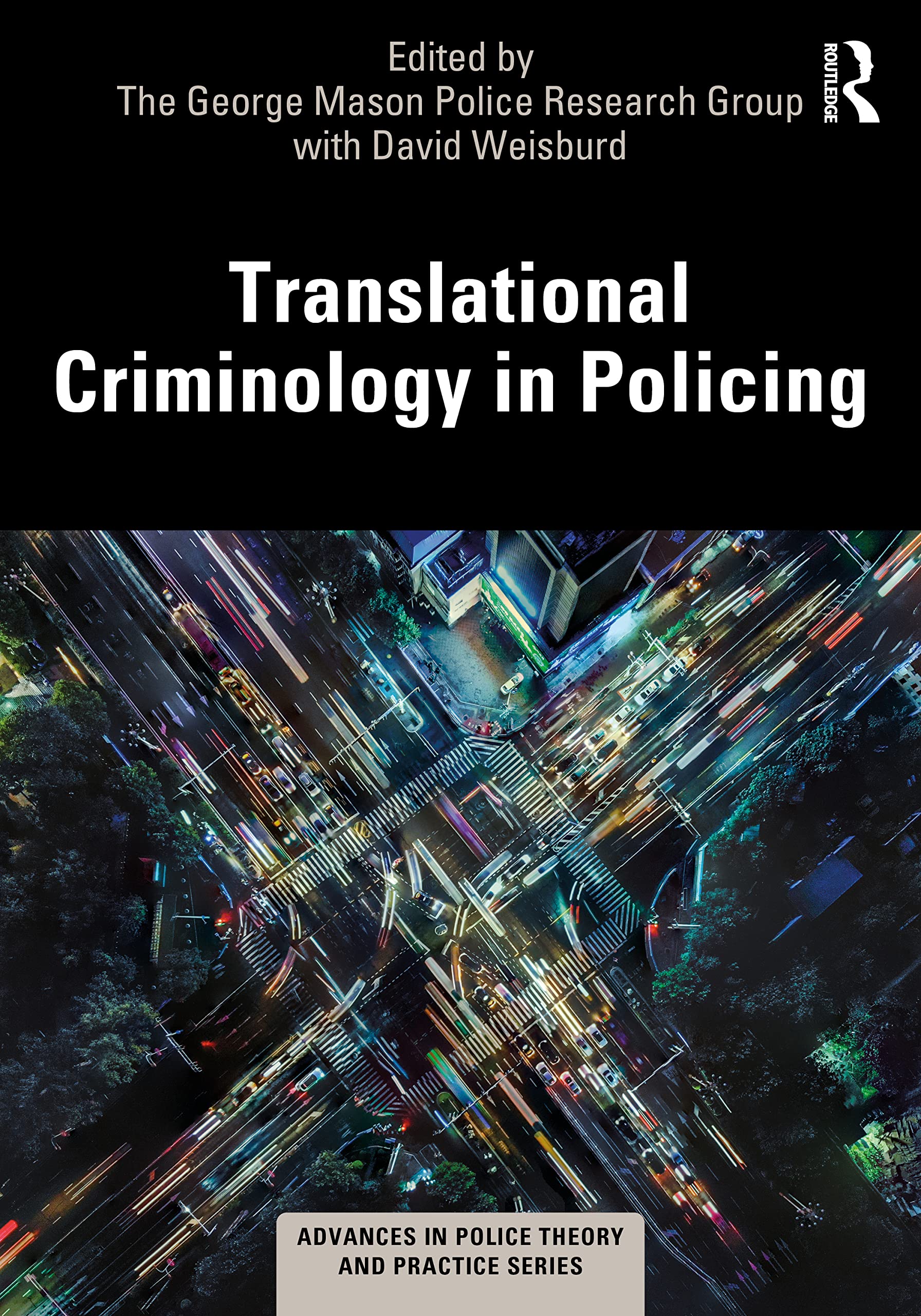 Translational Criminology in Policing (Advances in Police Theory and Practice)