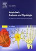 Arbeitsbuch Anatomie und Physiologie: für Pflege- und andere Gesundheitsfachberufe