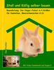 Stall und Käfig selber bauen: Bauanleitung: Der Nager-Palast in 4 Größen für Kaninchen, Meerschweinchen & Co